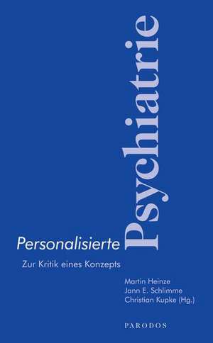 Personalisierte Psychiatrie de Martin Heinze