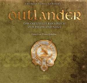 Outlander - Das offizielle Kochbuch zur Highland-Saga de Theresa Carle-Sanders