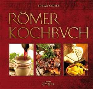 Römer-Kochbuch de Edgar Comes