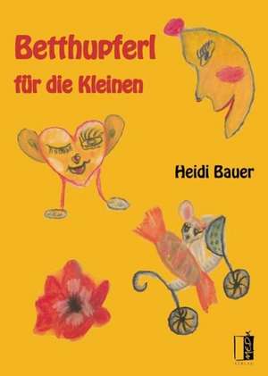 Betthupferl für die Kleinen de Heidi Bauer