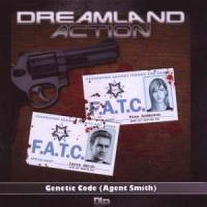 Dreamland Action 01. Genetic Code (Agent Smith 1)