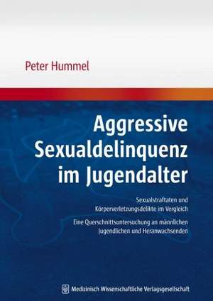 Aggressive Sexualdelinquenz im Jugendalter de P. Hummel