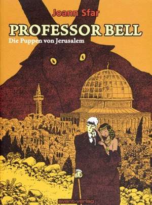 Professor Bell 02. Die Puppen von Jerusalem de Joann Sfar