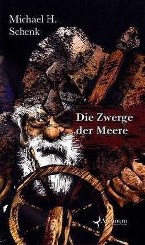 Die Zwerge der Meere de Michael H. Schenk