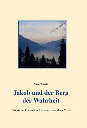 Jakob und der Berg der Wahrheit de Samir Girgis