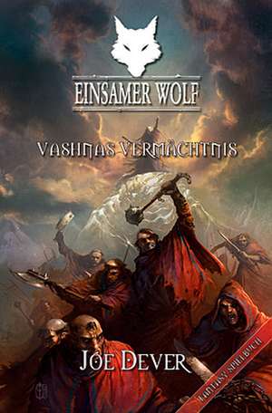 Einsamer Wolf 16 - Vashnas Vermächtnis de Joe Dever