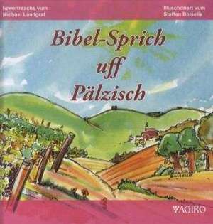 Bibelsprich uff Pälzisch de Michael Landgraf