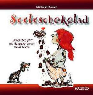 Seeleschokolad de Michael Bauer