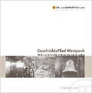 Geschichtspfad Westpark de Dietmar Bleidick