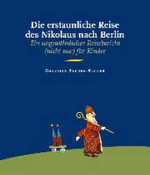 Die erstaunliche Reise des Nikolaus nach Berlin de Lothar Tanzyna