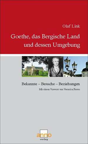 Goethe, das Bergische Land und dessen Umgebung de Olaf Link