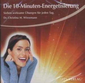 Die 10-Minuten-Energetisierung de Christina Wiesemann