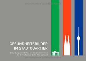 Gesundheitsbilder im Stadtquartier de Hochschule Internationaler Bund