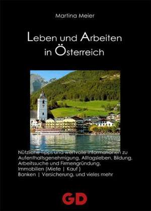 Leben und Arbeiten in Österreich de Martina Maier