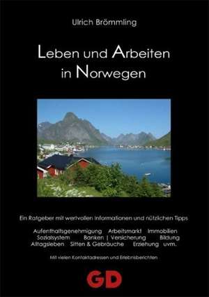 Leben und Arbeiten in Norwegen de Ulrich Brömmling