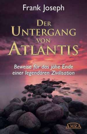 Der Untergang von Atlantis de Frank Joseph