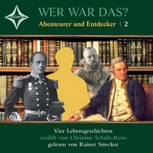 Wer war das? Abenteurer und Entdecker 2 de Christine Schulz-Reiss