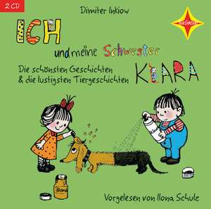 Ich und meine Schwester Klara - Die schönsten Geschichten. Jubiläumsausgabe de Dimiter Inkiow