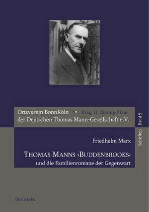 Thomas Manns 'Buddenbrooks' und die Familienromane der Gegenwart de Friedhelm Marx