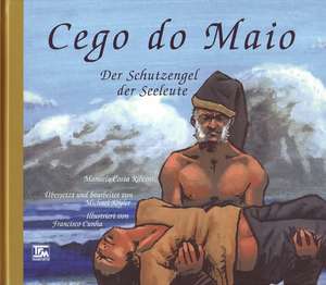 Cego do Maio - Der Schutzengel der Seeleute de Manuela Costa Ribeiro