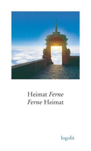 Heimat Ferne - Ferne Heimat de Verein zur Förderung der Dichtung am Untermain