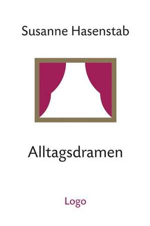 Alltagsdramen de Susanne Hasenstab