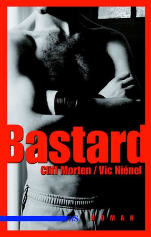 Bastard de Cliff Morten