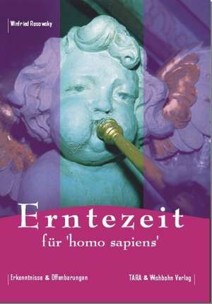 Erntezeit für "homo sapiens" de Winfried Rosowsky