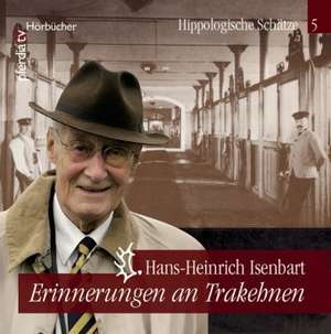 Erinnerungen an Trakehnen de Hans-Heinrich Isenbart