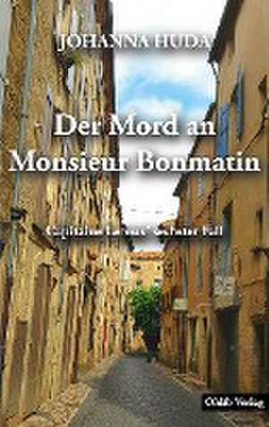 Der Mord an Monsieur Bonmatin de Johanna Huda