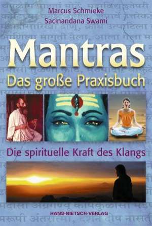 Das große Praxisbuch der Mantras de Marcus Schmieke