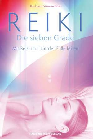 Reiki - Die sieben Grade de Barbara Simonsohn