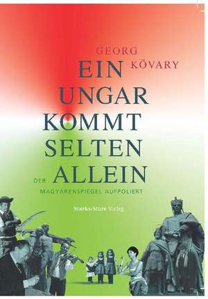 Ein Ungar kommt selten allein de Georg Kövary