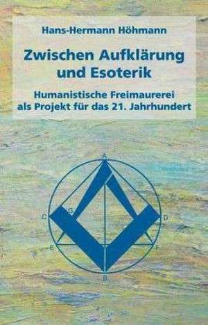 Zwischen Aufklärung und Esoterik de Hans-Hermann Höhmann