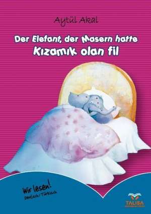 Der Elefant, der Masern hatte de Aytül Akal