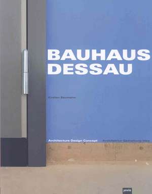 Bauhaus Dessau – Architektur – Gestaltung – Idee de Stiftung Bauhau Stiftung Bauhau