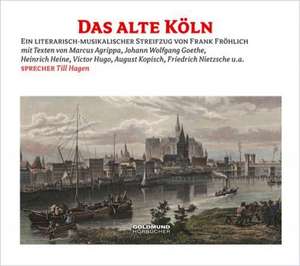 Das alte Köln de Frank Fröhlich