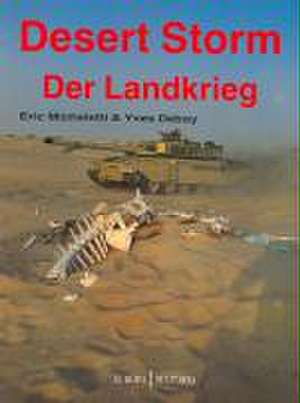 Desert Storm - Der Landkrieg de Yves Debay