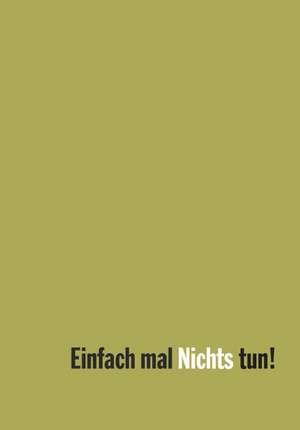 Einfach mal Nichts tun! de Michael M. Pannwitz