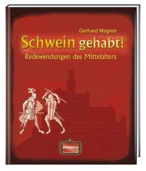 Schwein gehabt! de Gerhard Wagner