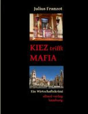 KIEZ trifft MAFIA de Julius Franzot