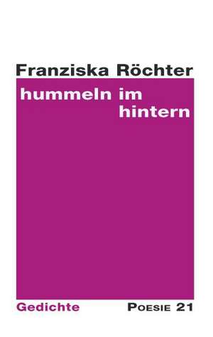 hummeln im hintern de Franziska Röchter