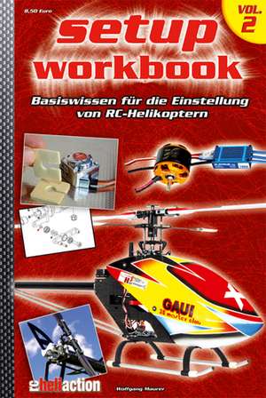 Heli-Setup-Workbok Volume 2 de Wolfgang Maurer