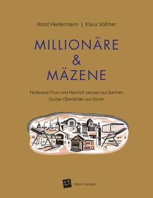 Millionäre & Mäzene de Horst Heidermann