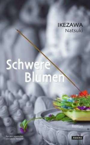 Schwere Blumen de Natsuki Ikezawa