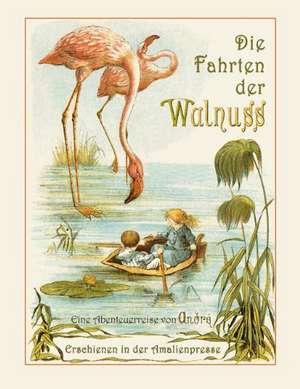 Die Fahrten der Walnuss de R. André