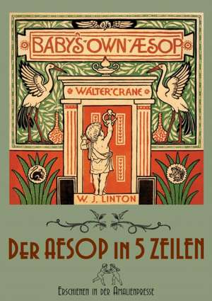 The Baby's Own Aesop / Der Aesop in fünf Zeilen de Walter Crane