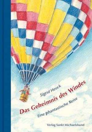 Das Geheimnis des Windes de Sigrid Heuck