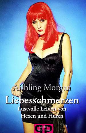 Liebesschmerzen de Aishling Morgan