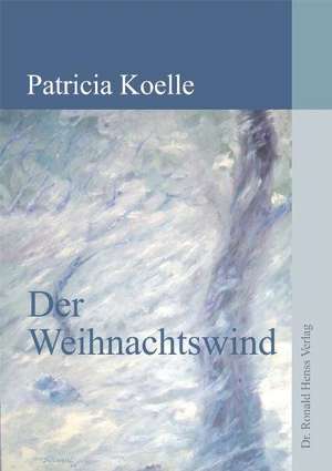 Der Weihnachtswind de Patricia Koelle